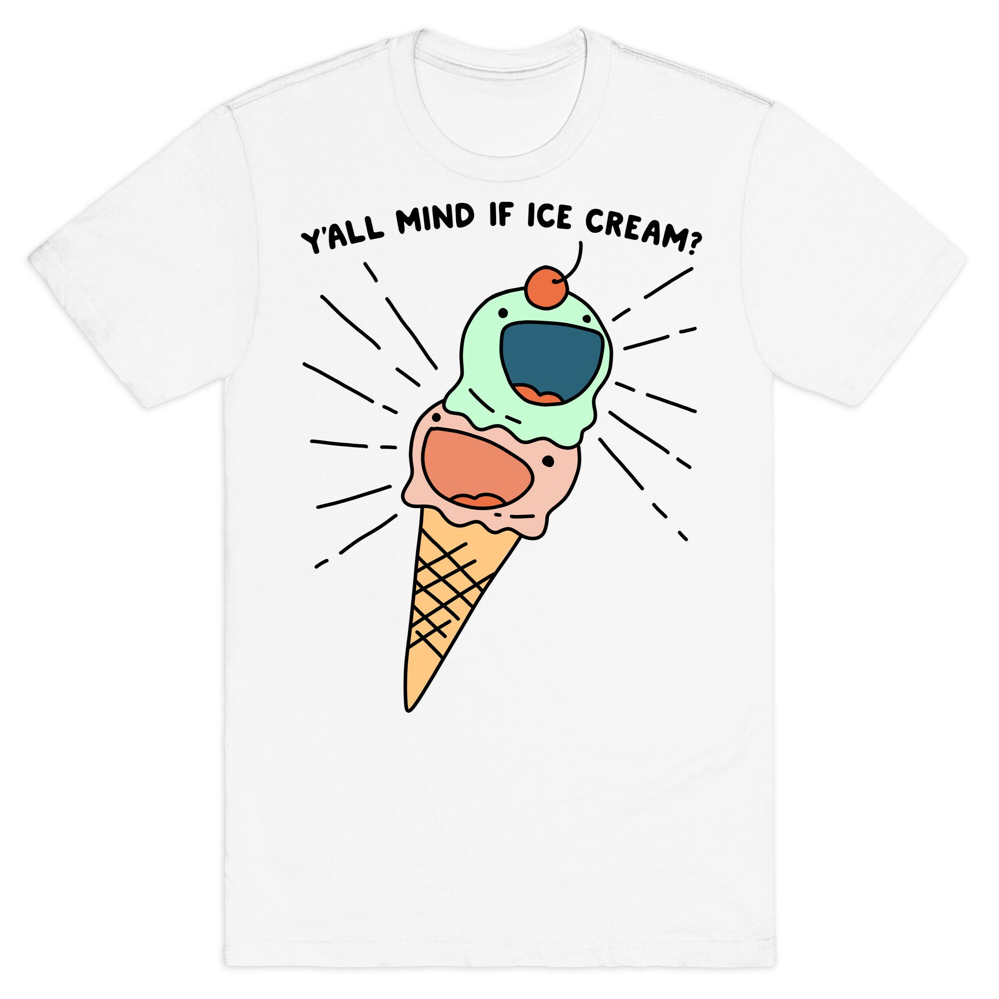 Y'all Mind If Ice Cream? T-Shirt